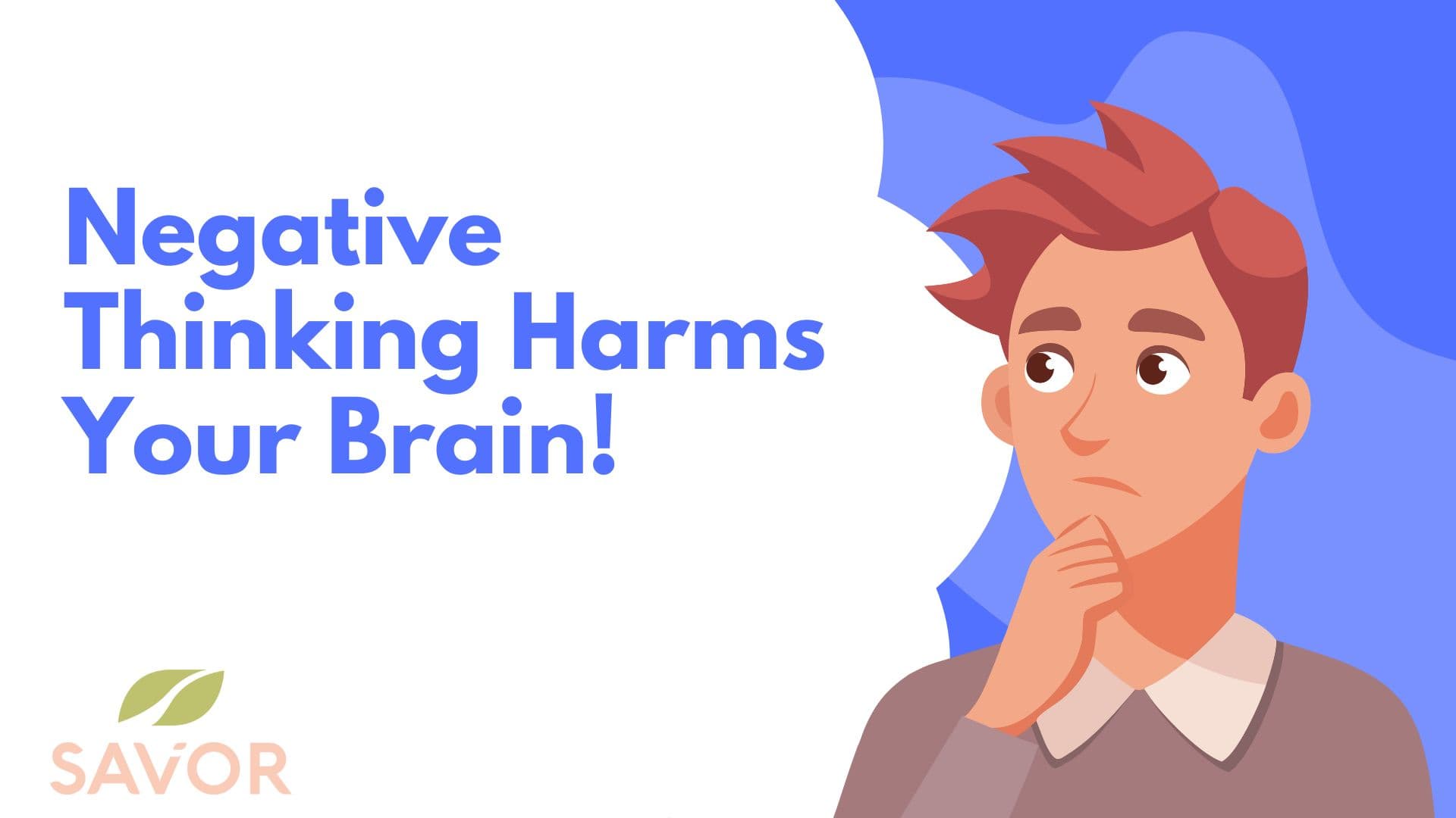 Negative Thinking Harms Your Brain!